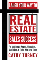 book jacket of Laugh Your Way to Real Estate Sales Success by Cathy Turney